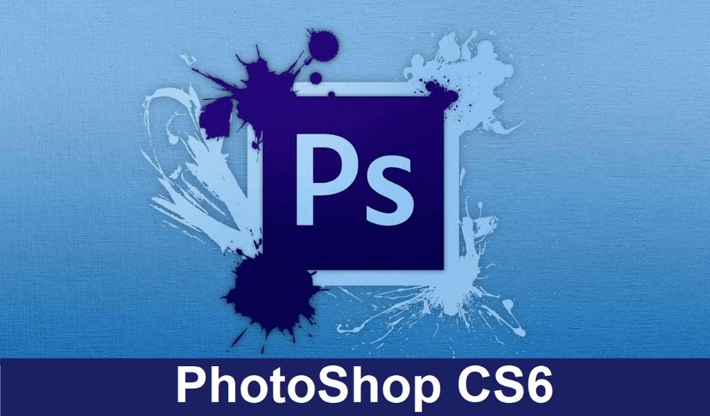 Photoshop CS6 - Tải Adobe Photoshop